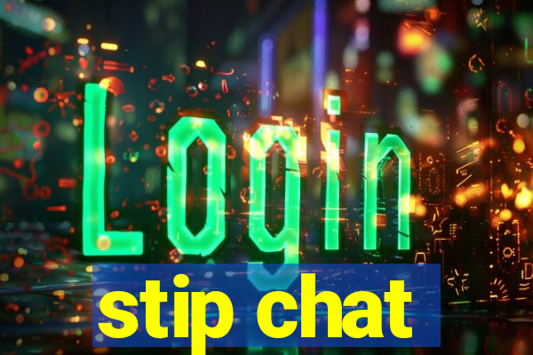 stip chat